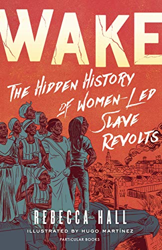 Wake: The Hidden History of Women-Led Slave Revolts von Penguin Books Ltd (UK)